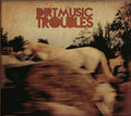 DIRTMUSIC - Troubles Vinyl 2LP+CD