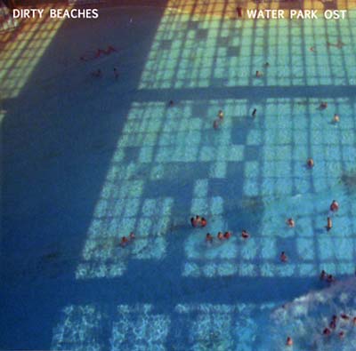 DIRTY BEACHES - Water Park Original Motion Picture Soundtrack CD CD