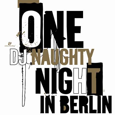 DJ NAUGHTY - One Naughty Night in Berlin CD CD