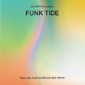 DJ NOTOYA - Funk Tide: Tokyo Jazz-Funk From Electric Bird 1978-87 CD CD