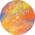 Django Django - Life's a Beach Vinyl 10"