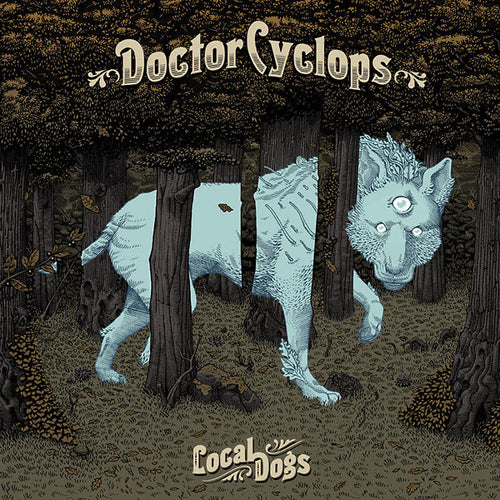 DOCTOR CYCLOPS - Local Dogs CD CD