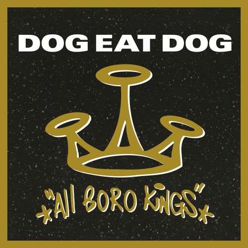 Dog Eat Dog - All Boro Kings (180G, Insert, Featuring "No Fronts") [Black Vinyl] Vinyl