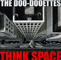 DOO-DOOETTES - Think Space CD CD w/7"
