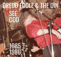 DREDD FOOLE AND THE DIN - See God (1985-1986) CD 2CD