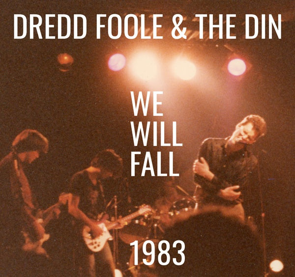 DREDD FOOLE AND THE DIN - We Will Fall (1983) CD CD