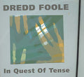DREDD FOOLE - In Quest Of Tense CD CD