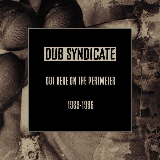 Dub Syndicate - Out Here On The Perimeter 1989-1996 CD