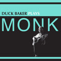 DUCK BAKER - Duck Baker Plays Monk Vinyl LP