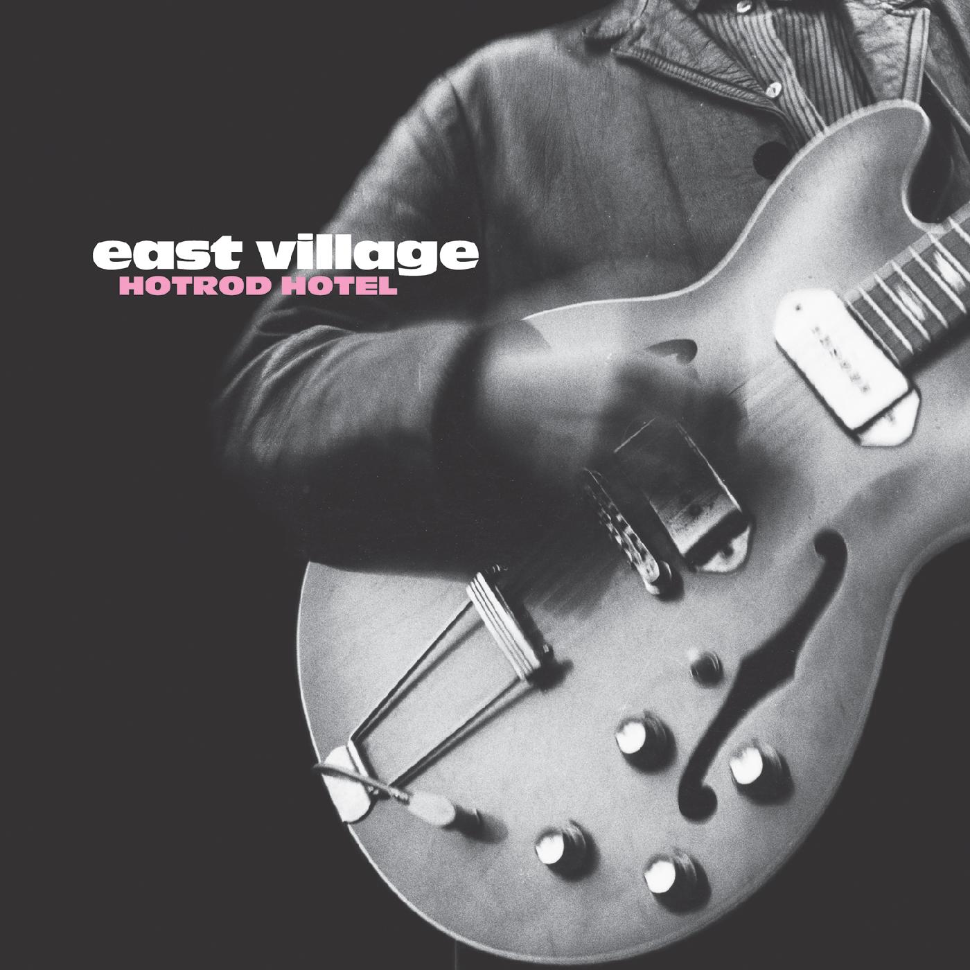 East Village - Hotrod Hotel Vinyl 12" Vinyl Packaged in a classic 60s-style heavy tip-on jacket & includes a fold-out insert with note