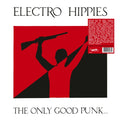 ELECTRO HIPPIES - The Only Good Punk... ...Is A Dead One Vinyl LP
