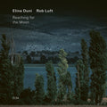 Elina Duni/Rob Luft - Reaching for the Moon [LP] Vinyl