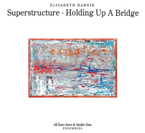 ELISABETH HARNIK - Superstructure - Holding Up A Bridge CD CD
