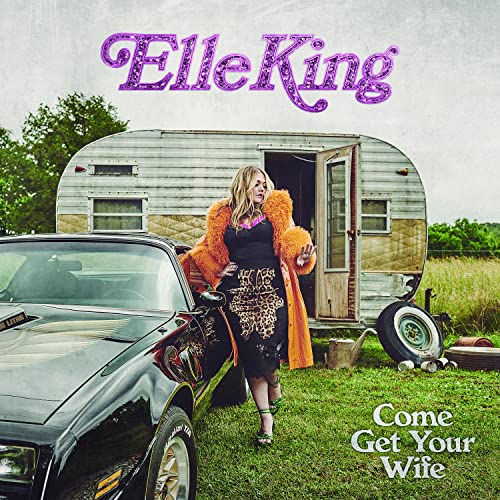 Elle King - Come Get Your Wife Vinyl