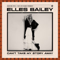 Elles Bailey - Can'T Take My Story Away (Indie Exclusive Coke Bottle Green Vinyl) Vinyl