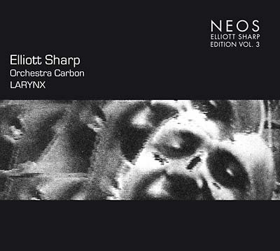 Elliott Sharp - Larynx Vol. 3 CD CD