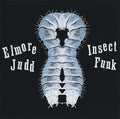 ELMORE JUDD - Insect Funk CD CD
