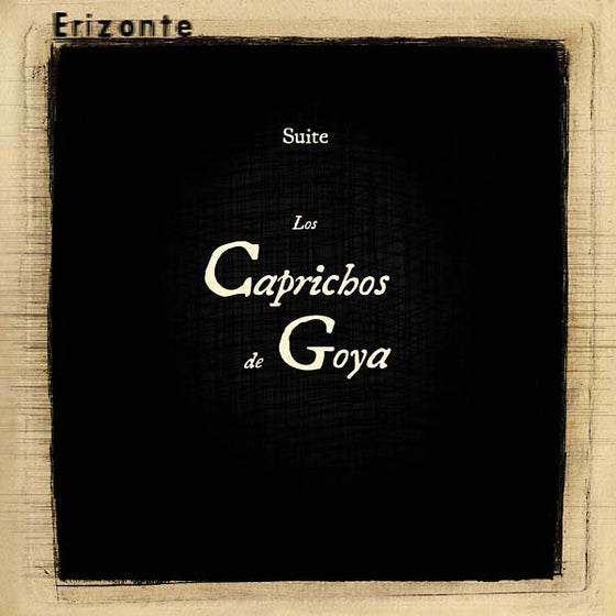 ERIZONTE - Los Caprichos de Goya Vinyl LP+CD