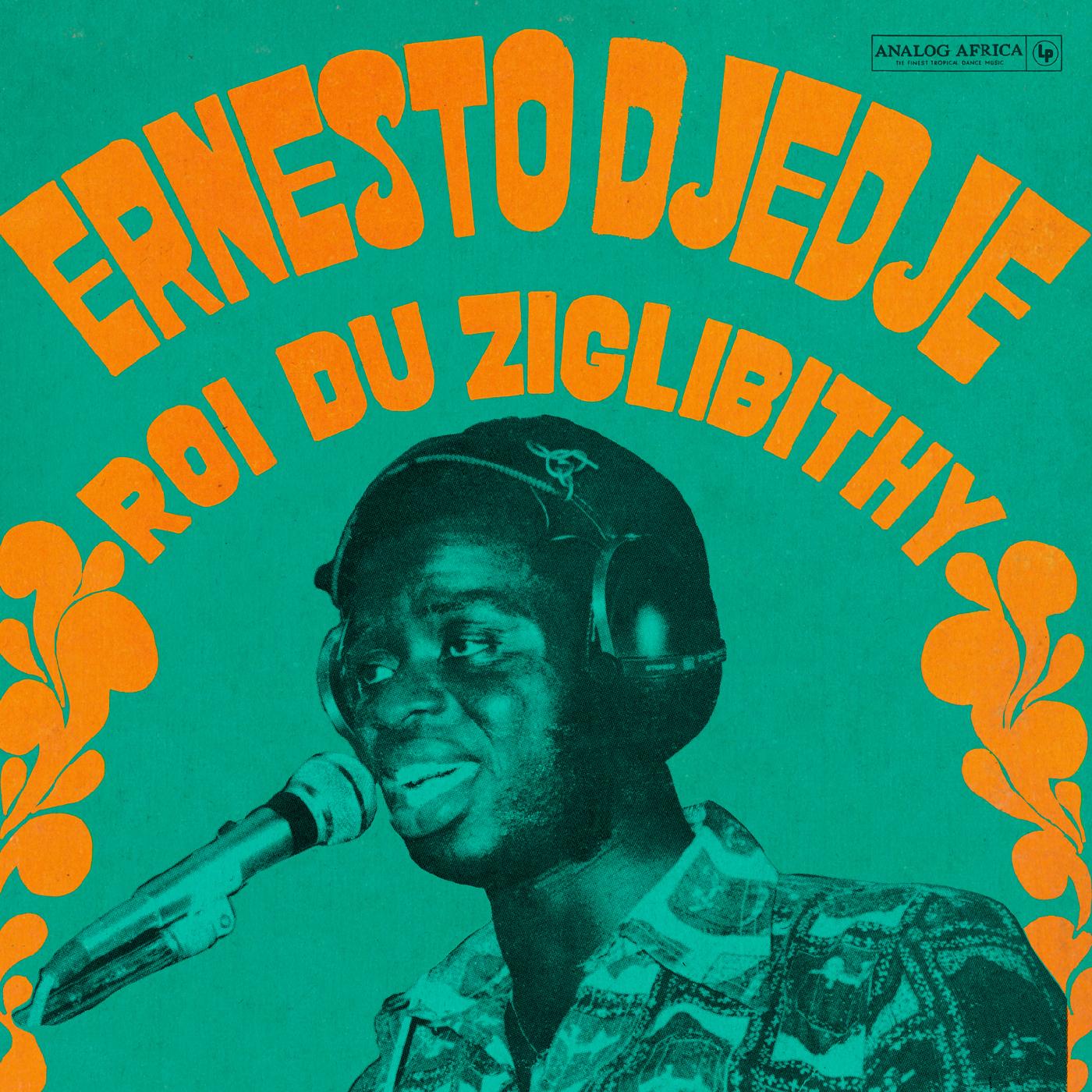 Ernesto Djedje - Le Roi Du Ziglibithy Vinyl LP 180g, Gatefold Cover w/ Liner Notes [w/ download card]
