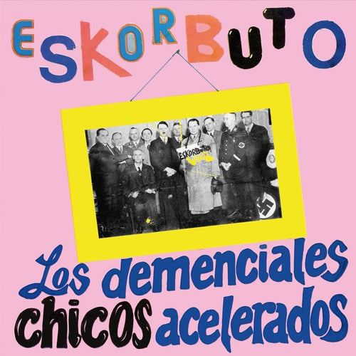 ESKORBUTO - Los Demenciales Chicos Acelerados [CD] CD