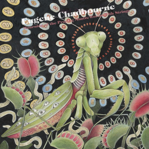 Eugene Chadbourne - Mourning of the Praying Mantis / Worms With Strings Vinyl LP