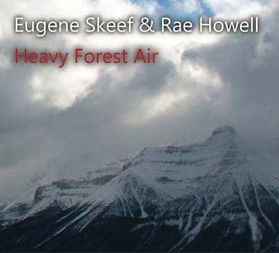 EUGENE SKEEF & RAE HOWELL - Heavy Forest Air CD CD