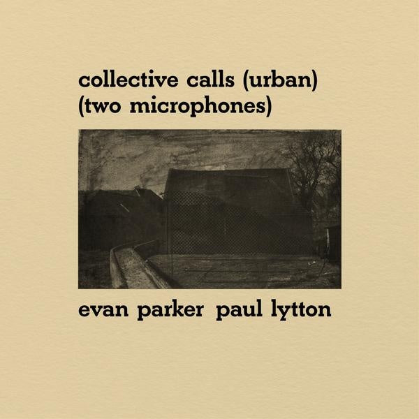 EVAN PARKER & PAUL LYTTON - Collective Calls (Urban) (Two Microphones) Vinyl LP