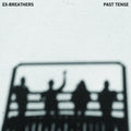 Ex-Breathers - Past Tense Vinyl LP