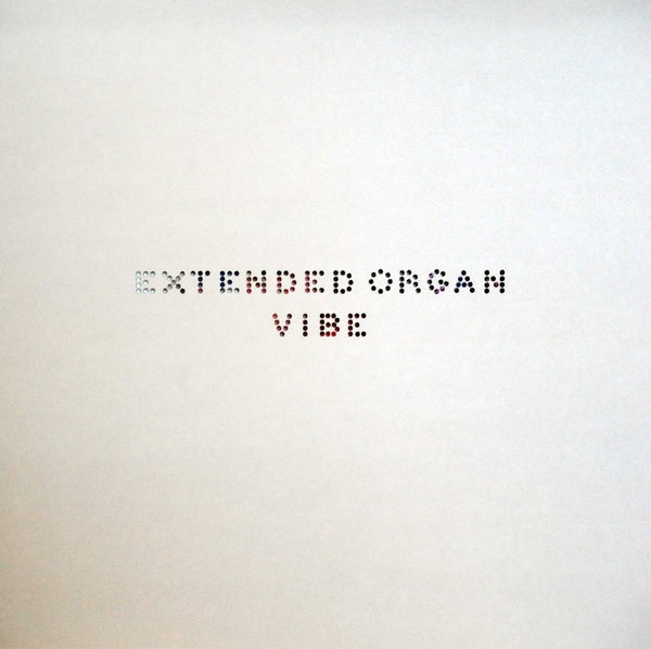 EXTENDED ORGAN - Vibe Vinyl LP