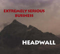 EXTREMELY SERIOUS BUSINESS - Headwall CD CD