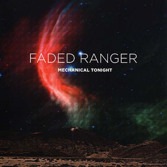 FADED RANGER - Mechanical Tonight Vinyl LP