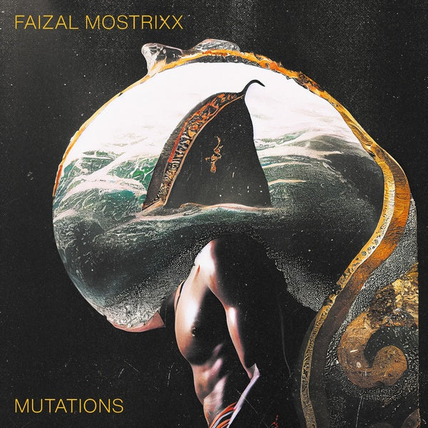 FAIZAL MOSTRIXX - Mutations Vinyl LP