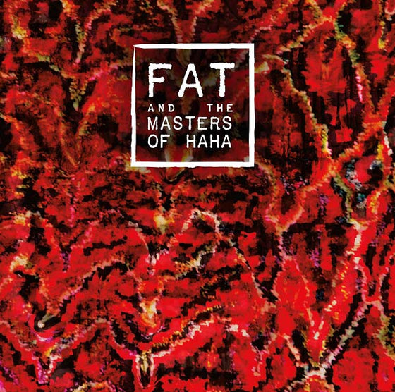 FAT AND THE MASTERS OF HAHA - FAT and the Masters of Haha Vinyl 2LP