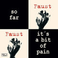 Faust - So Far/It's a Bit of Pain Vinyl 7"