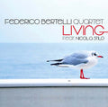 FEDERICO BERTELLI QUARTET FEAT. NICOLA STILO - Living CD CD