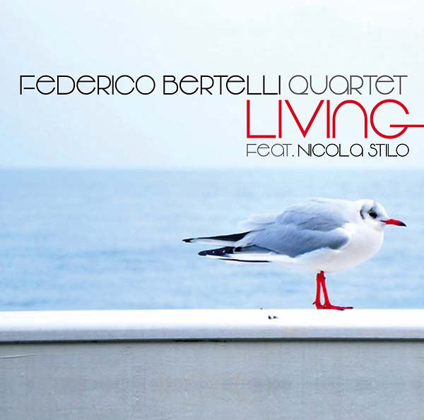 FEDERICO BERTELLI QUARTET FEAT. NICOLA STILO - Living CD CD