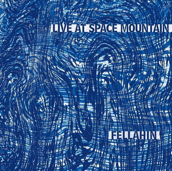Fellahin - Live At Space Mountain [LP] Vinyl