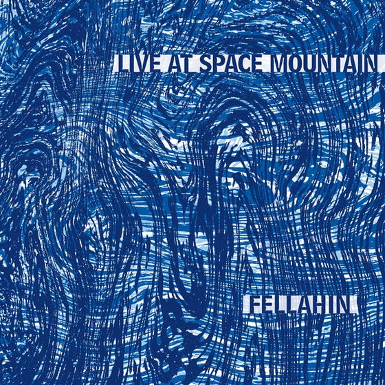Fellahin - Live At Space Mountain [LP] Vinyl