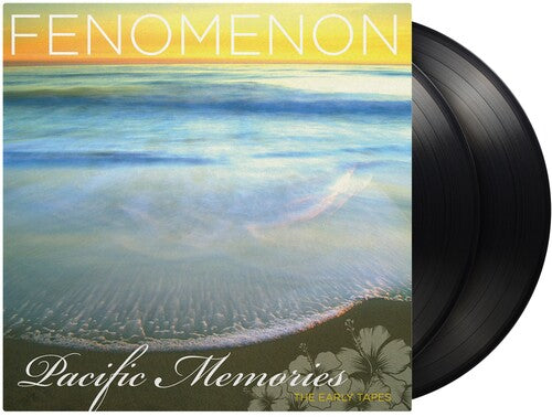 Fenomenon - Pacific Memories: The Early Tapes [2LP] Vinyl