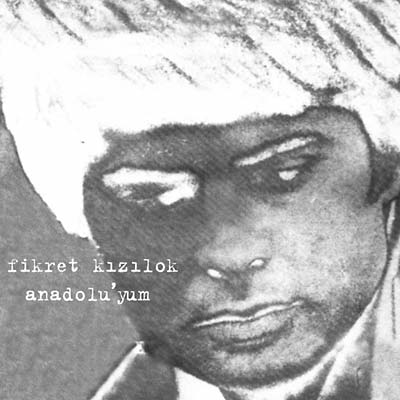 FIKRET KIZILOK - Anadolu'yum CD CD