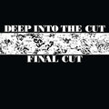 FINAL CUT - Deep into the Cut Vinyl 2LP
