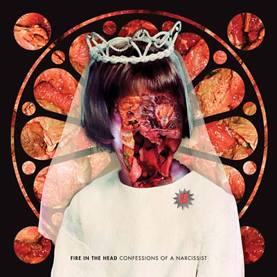 FIRE IN THE HEAD - Confessions Of A Narcissist CD CD