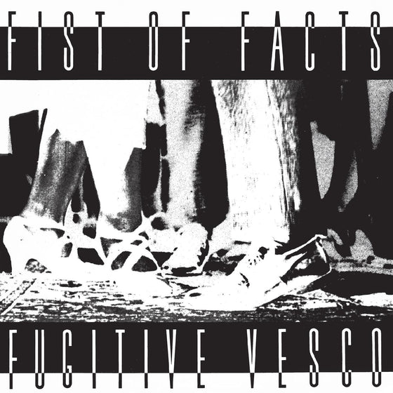 Fist Of Facts - Fugitive Vesco Vinyl LP +7"