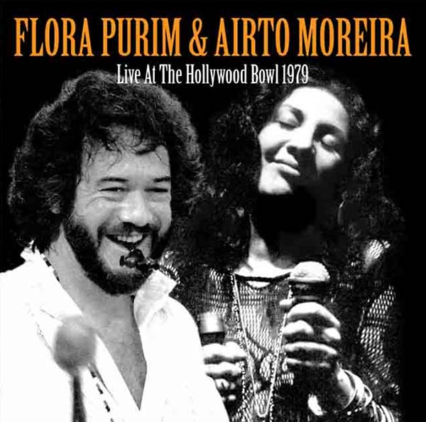 FLORA PURIM & AIRTO MOREIRA - Live at the Hollywood Bowl 1979 CD CD