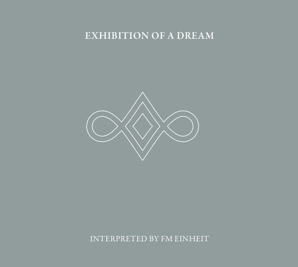 FM EINHEIT - Exhibition Of A Dream CD 2CD