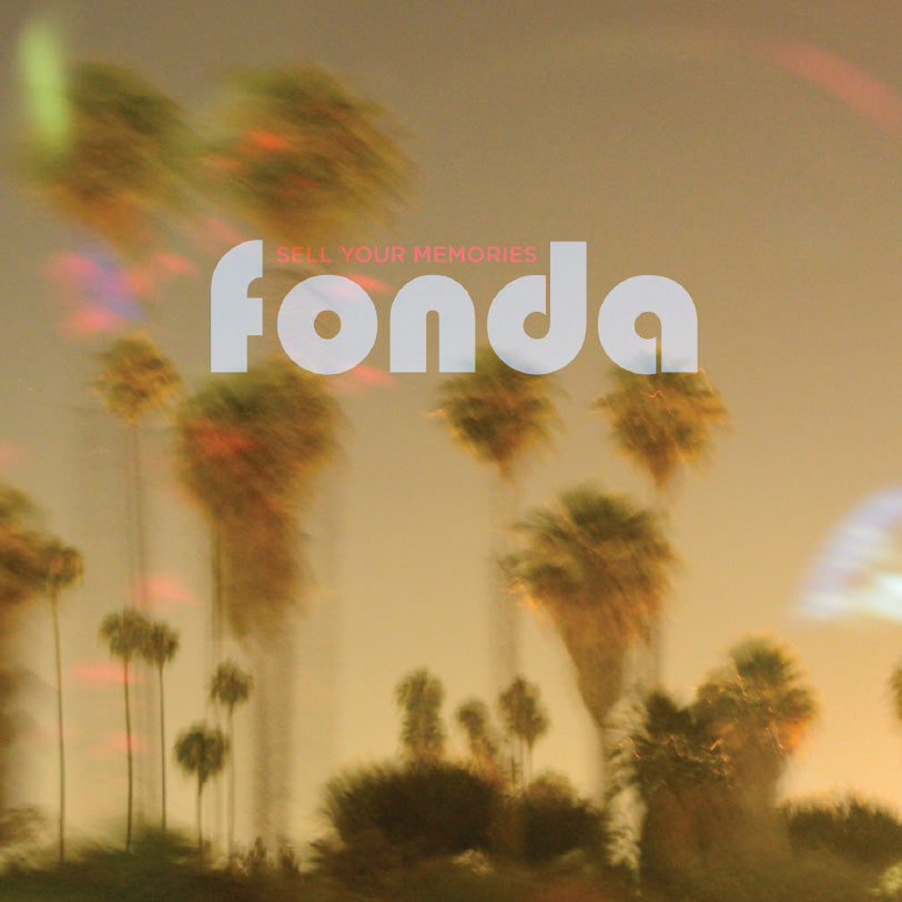 Fonda - Sell Your Memories Vinyl LP