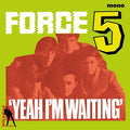 FORCE FIVE - Yeah I'm Waiting Vinyl 10"