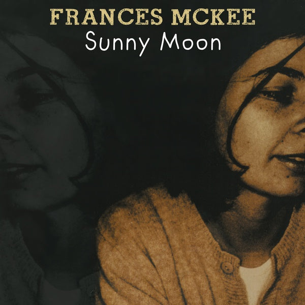FRANCES MCKEE - Sunny Moon Vinyl LP