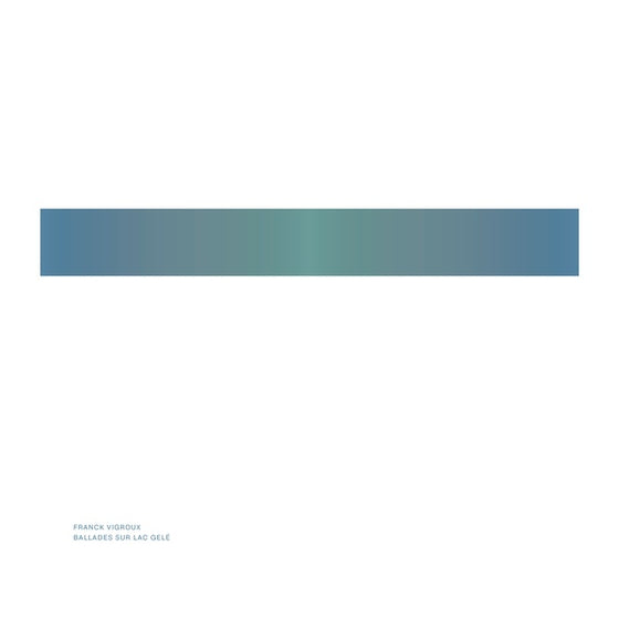 FRANCK VIGROUX - Ballades Sur Lac Gele Vinyl LP