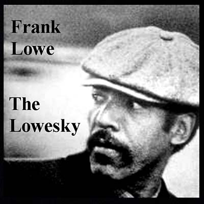 FRANK LOWE - The Loweski CD
